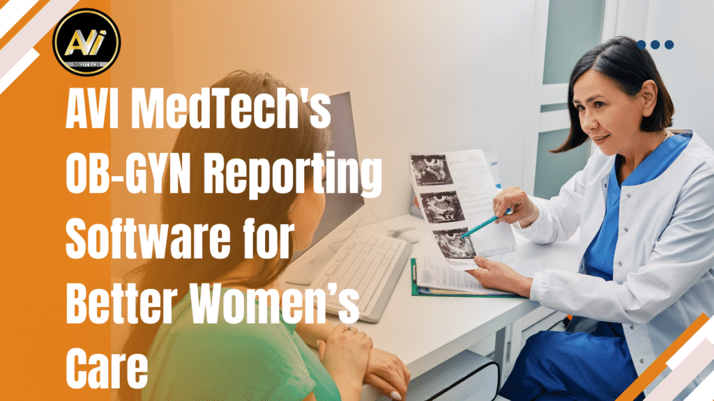 OB-GYN Reporting Software for Better Women’s Care