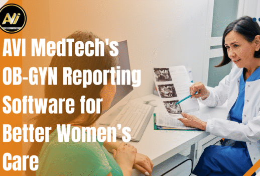 AVI MedTech's OB-GYN Reporting Software for Better Women’s Care (1)