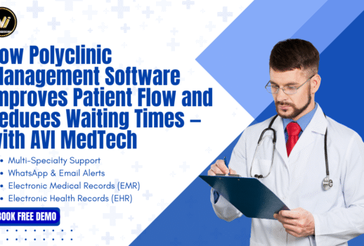 How Polyclinic Management Software Improves Patient Flow and Reduces Waiting Times — with AVI MedTech (1)