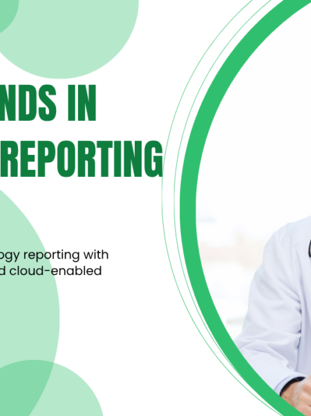 Future Trends in Radiology Reporting Software